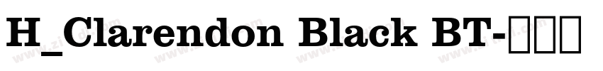 H_Clarendon Black BT字体转换 H_Clarendon Black BT字体转换